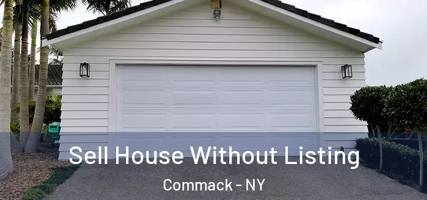Sell House Without Listing Commack - NY