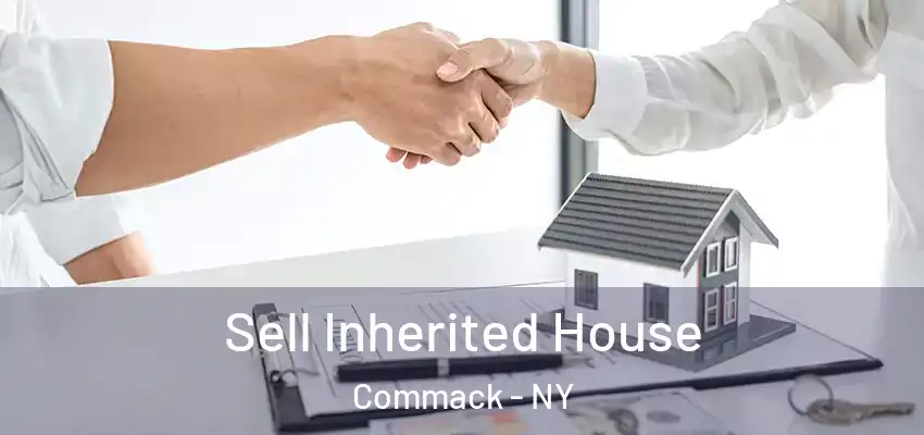  Sell Inherited House Commack - NY